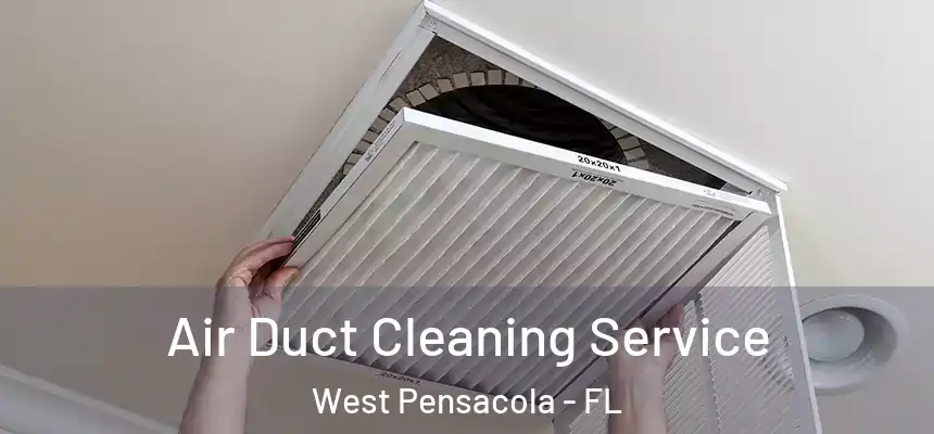 Air Duct Cleaning Service West Pensacola - FL