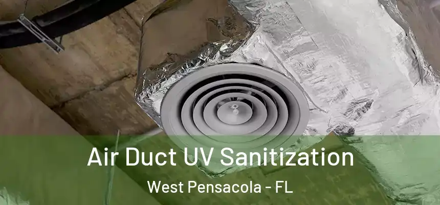 Air Duct UV Sanitization West Pensacola - FL