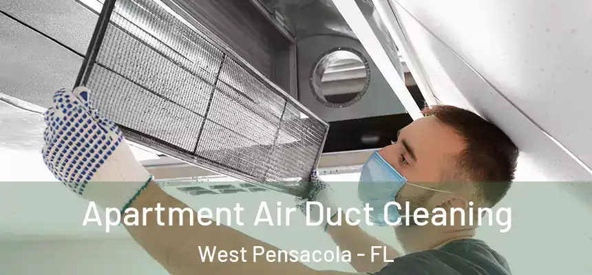Apartment Air Duct Cleaning West Pensacola - FL