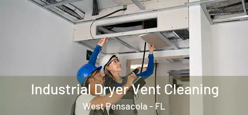 Industrial Dryer Vent Cleaning West Pensacola - FL