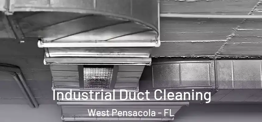 Industrial Duct Cleaning West Pensacola - FL
